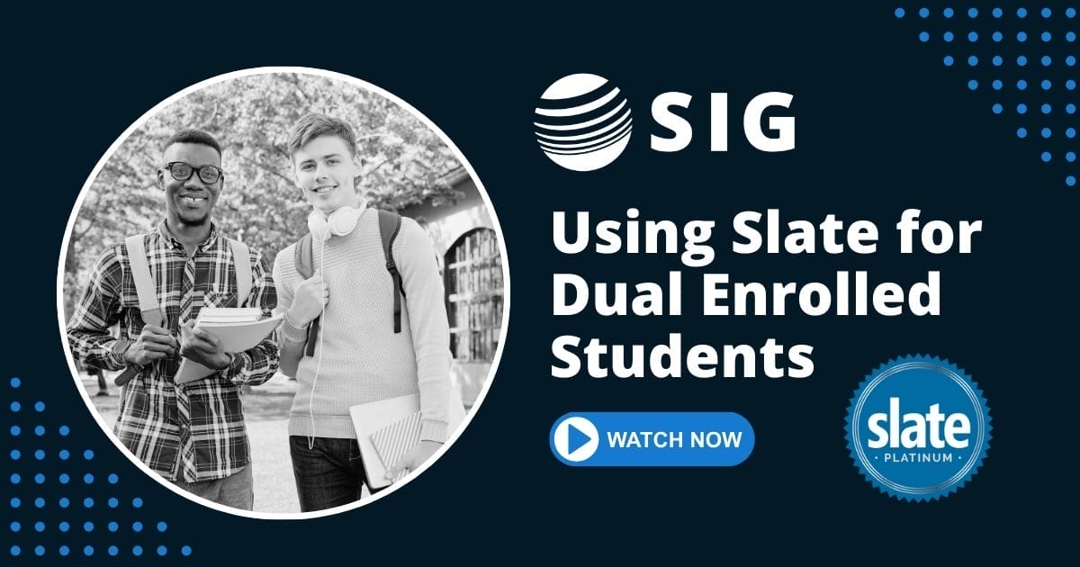 Webinar - From HS to Enrolled Using Slate for Dual Enrollment Students