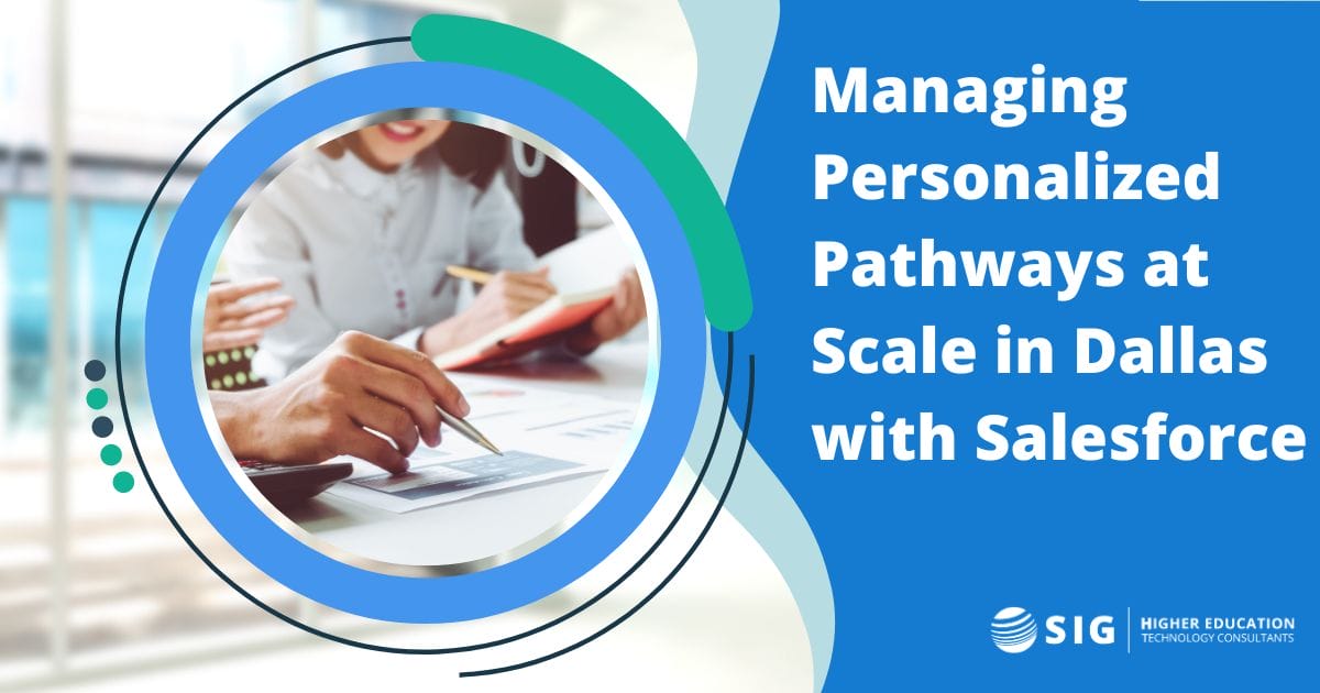 SIG Webinar - Managing Personalized Pathways at Scale in Dallas with Salesforce