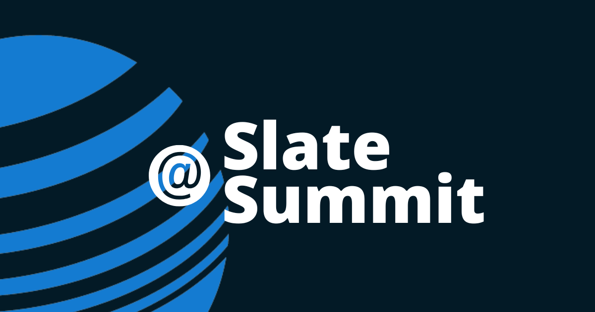 Slate Summit 2025